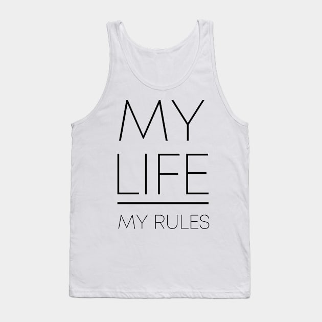 MY LIFE MY RULES (Black) Tank Top by Ajiw